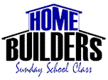 Home Builders Sunday School Class